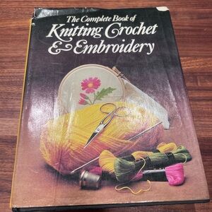 Complete book of Knitting Crochet & Embroidery